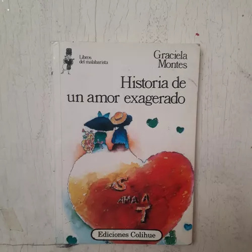 Historia De Un Amor Exagerado Graciela Montes