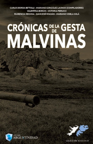Crónicas De La Gesta De Malvinas