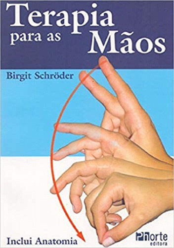 Terapia Para As Mãos, De Birgit Schroder. Editora Phorte, Capa Mole Em Português, 2013