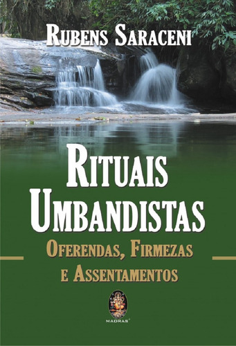 Rituais Umbandistas - Oferendas, Firmezas E Assentamentos