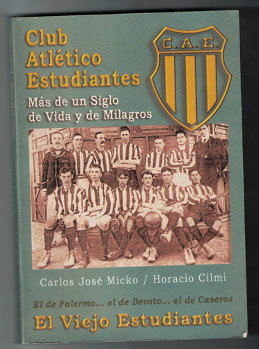 Libro Club Atletico Estudiantes. Mas De Un Siglo De Vida Y D