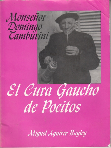 Pocitos San Juan Bautista Monseñor Tamburini El Cura Gaucho 