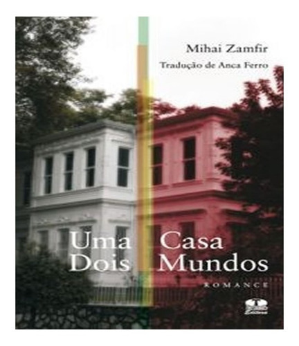 Casa Dois Mundos, Uma: Casa Dois Mundos, Uma, De Zamfir, Mihai. Editora Thesaurus, Capa Mole, Edição 1 Em Português