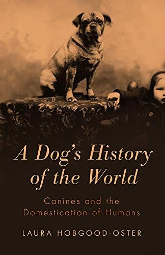 A Dogøs History Of The World: Canines And The Domestication Of Humans, De Hobgood-oster, Laura. Editorial Baylor University Press, Tapa Blanda En Inglés