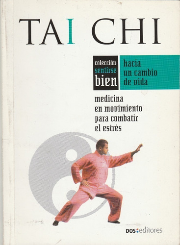 Libro Tai Chi Hacia Un Cambio De Vida Medicina En Movimiento