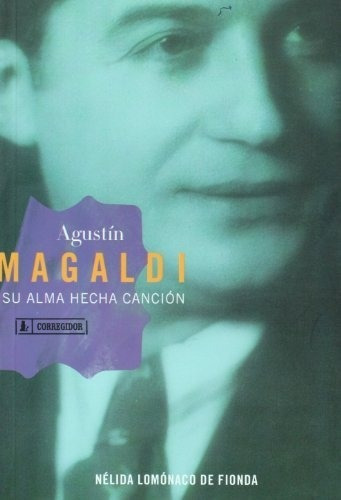 Agustin Magaldi Su Alma Hecha Cancion