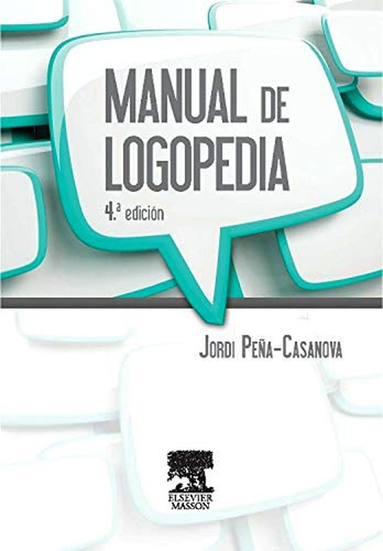 Manual De Logopedia - 4ª Edición, de Peña-Casanova, Jordi. Editorial Elsevier, tapa pasta blanda, edición 4 en español, 2013