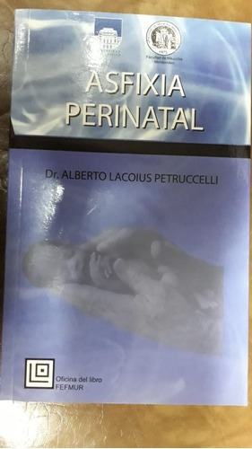 Libro Asfixia Perinatal - Petrucelli - Ediciones Cuadrado