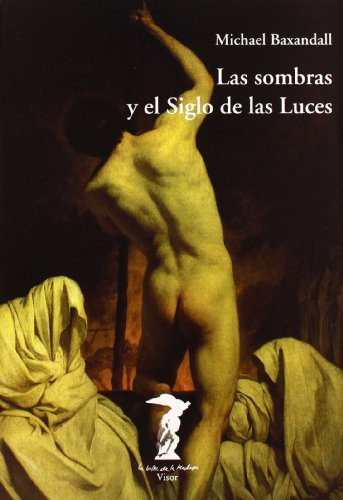 Libro Las Sombras Y El Siglo De Las Luces De Baxandall Micha