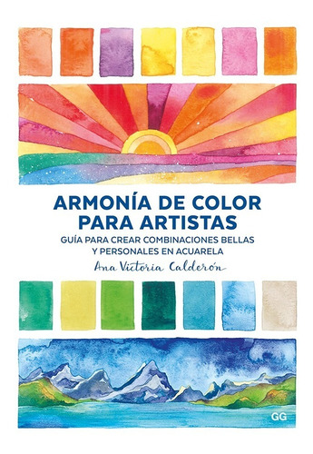 Armonia De Color Para Artistas. Ana Calderon. Gustavo Gili