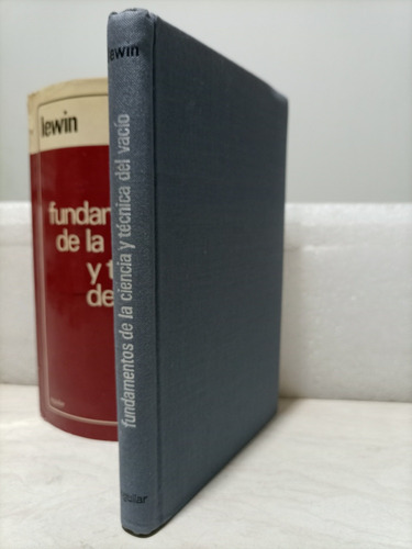 Libro. Fundamentos De La Ciencia Y Técnica Del Vacio. Lewin. (Usado)
