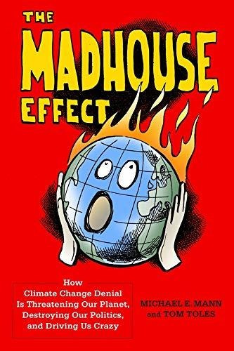 Book : The Madhouse Effect How Climate Change Denial Is...