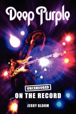 Libro Deep Purple - Uncensored On The Record - Jerry Bloom