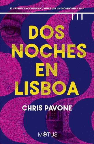 Dos noches en Lisboa, de Chris Pavone. Editorial Motus, tapa blanda en español, 2023