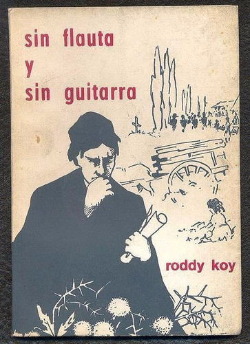 Koy Roddy - Sin Flauta Y Sin Guitarra Santa Fé Colmegna 1974