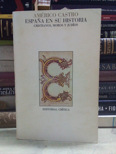 España En Su Historia. Cristianos, Moros Y Judíos- A. Castro