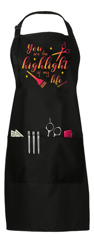 You Are The Highlight Of My Life - Delantal De Peluquería . Color Puesta De Sol