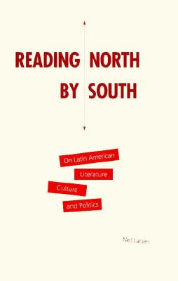 Libro Reading North By South: On Latin American Literatur...