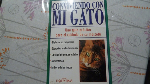 Conviviendo Con Mi Gato , Guía Práctica.editorial Florentina