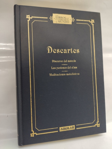 Discurso Del Metodo - Las Pasiones... Descartes Ed Aguilar