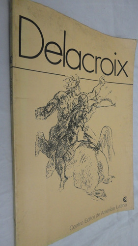 Delacroix- Los Grandes Pintores- Ed. Ceal