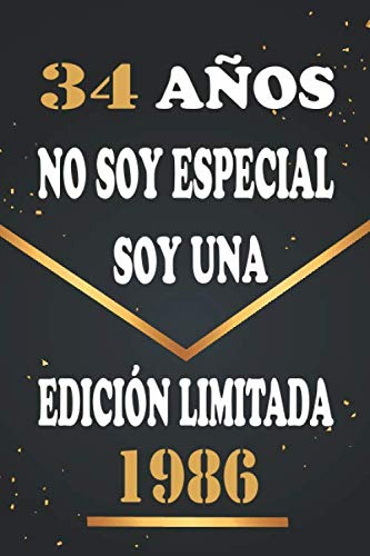 34 Años No Soy Especial Soy Una Edicion Limitada 1986: Regal