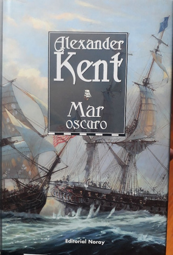 Alexander Kent: Mar Oscuro