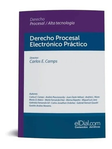 Derecho Procesal Electrónico Práctico - Carlos Camps