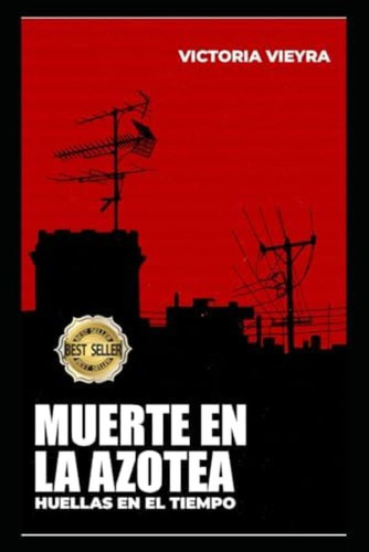 Libro: Muerte En La Azotea: Huellas En El Tiempo (spanish Ed
