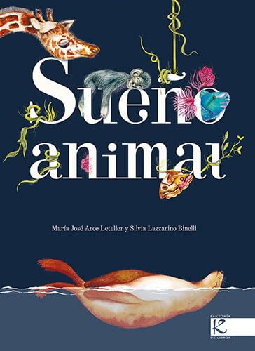 Sueno Animal - Arce Maria Jose Lazzarino Silvia