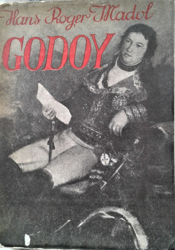 Godoy - Hans Roger Madol - Revista De Occidente Madrid 1943