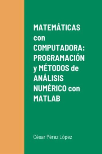 Libro: Matemáticas Con Computadora: Programación Y Métodos