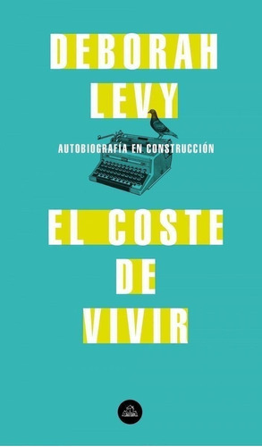 Libro: El Coste De Vivir. Levy, Deborah. Random House