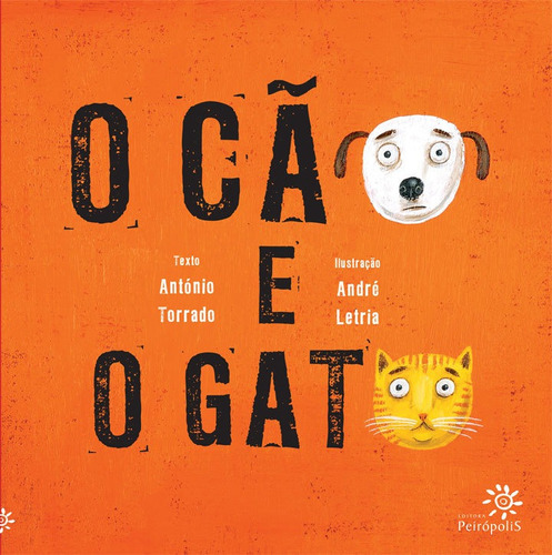 O Cão E O Gato, De Torrado, António. Editora Peiropolis, Capa Mole Em Português