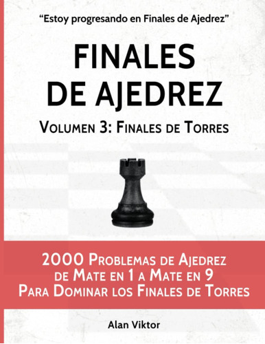 Libro: Finales De Ajedrez , Volumen 3: Finales De Torres: De