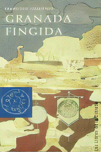 Granada Fingida Rtca Le, De Izquierdo,francisco. Editorial Diputacion Granada(a.cultura En Español