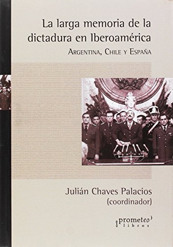 Libro Larga Memoria De La Dictadura En Iberoamerica Argentin