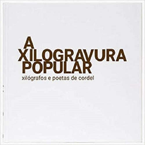 Xilogravura Popular, A, De Magalhães, Fábio. Editora Galeria Pontes, Capa Mole Em Português