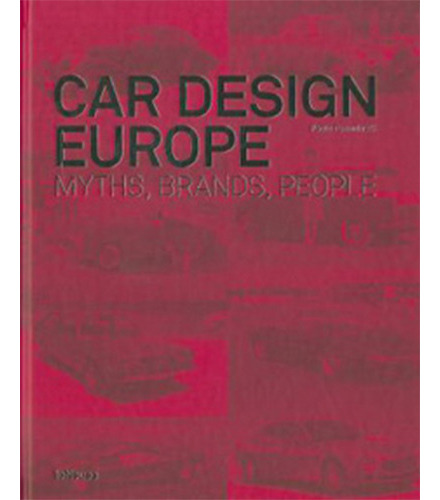 Car Design Europe. Myths, Brands, People, De Tumminelli, Paolo. Editorial Rm, Tapa Dura En Español
