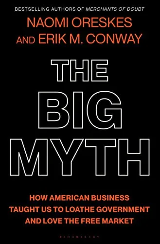Book : The Big Myth How American Business Taught Us To...