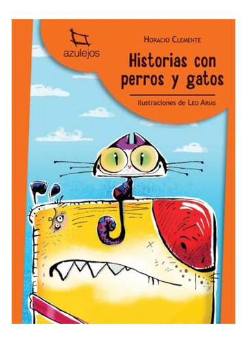 Historias Con Perros Y Gatos Azulejn Marcovich H. Estrada N