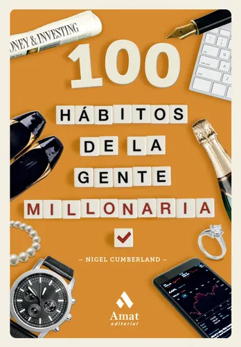Libro: 100 Hábitos De La Gente Millonaria. Cumberland, Nigel