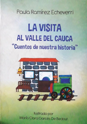 La Visita Al Valle Del Cauca - Paula Ramirez Echeverry 