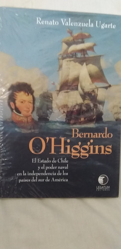 Bdo Ohiggins Estado De Chile Y Poder Naval En La Independcia