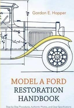 Model A Ford Restoration Handbook - Gordon E Hopper (pape...