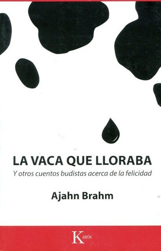 La Vaca Que Lloraba . Y Otros Cuentos Budistas Acerca De L 