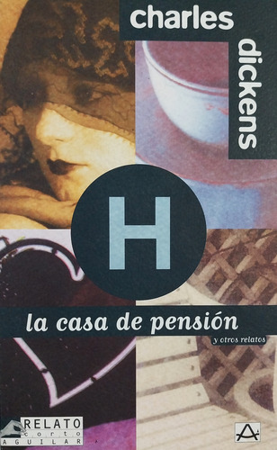 La Casa De Pensión Y Otros Relatos / Charles Dickens