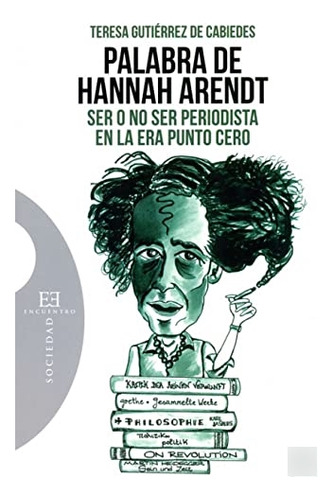 Libro Palabra De Hannah Arendt Ser O No Periodista De Gutier