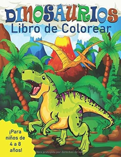 Dinosaurios Libro De Colorear Para Niños De 4 A 8 Años, De Libros, Búho. Editorial Independently Published, Tapa Blanda En Español, 2019