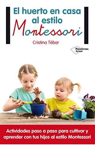 Libro Huerto En Casa Al Estilo Montessori De Cristina Tébar